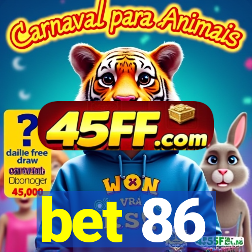 bet 86